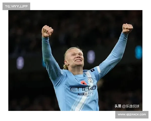 如何充分激发哈兰德潜力让其成为曼城的终极得分机器 如何充分激发哈兰德潜力让其成为曼城的终极得分机器